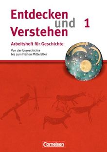 Entdecken und Verstehen - Arbeitshefte - Allgemeine Ausgabe: Heft 1 - Von der Urgeschichte bis zum Frühen Mittelalter: Arbeitsheft mit Lösungsheft