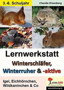Lernwerkstatt Winterschläfer, Winterruher & -aktive: Igel, Eichhörnchen, Wildkaninchen & Co.