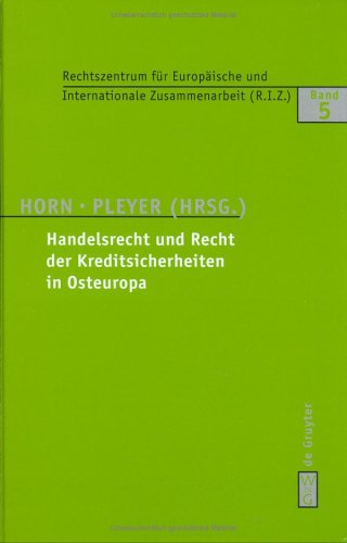 Handelsrecht und Recht der Kreditsicherheiten in Osteuropa (R.I.Z.-Schriften, Band 5)