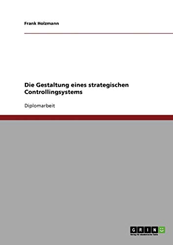 Die Gestaltung eines strategischen Controllingsystems
