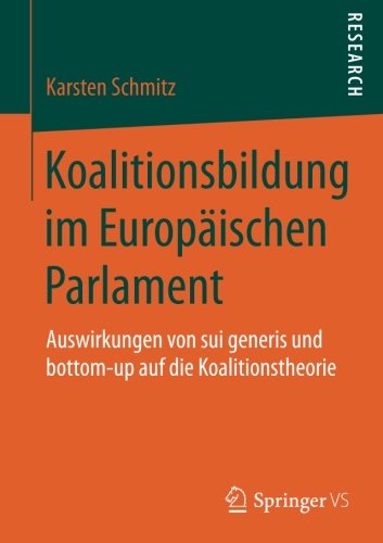 Koalitionsbildung im Europäischen Parlament: Auswirkungen von sui generis und bottom-up auf die Koalitionstheorie