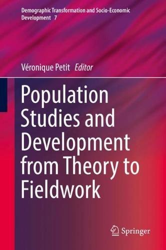 Population Studies and Development from Theory to Fieldwork (Demographic Transformation and Socio-Economic Development, Band 7)