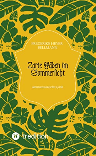 Zarte Fäden im Sommerlicht: Neuromantische Lyrik