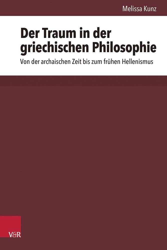 Der Traum in der griechischen Philosophie: Von der archaischen Zeit bis zum frühen Hellenismus (Hypomnemata)