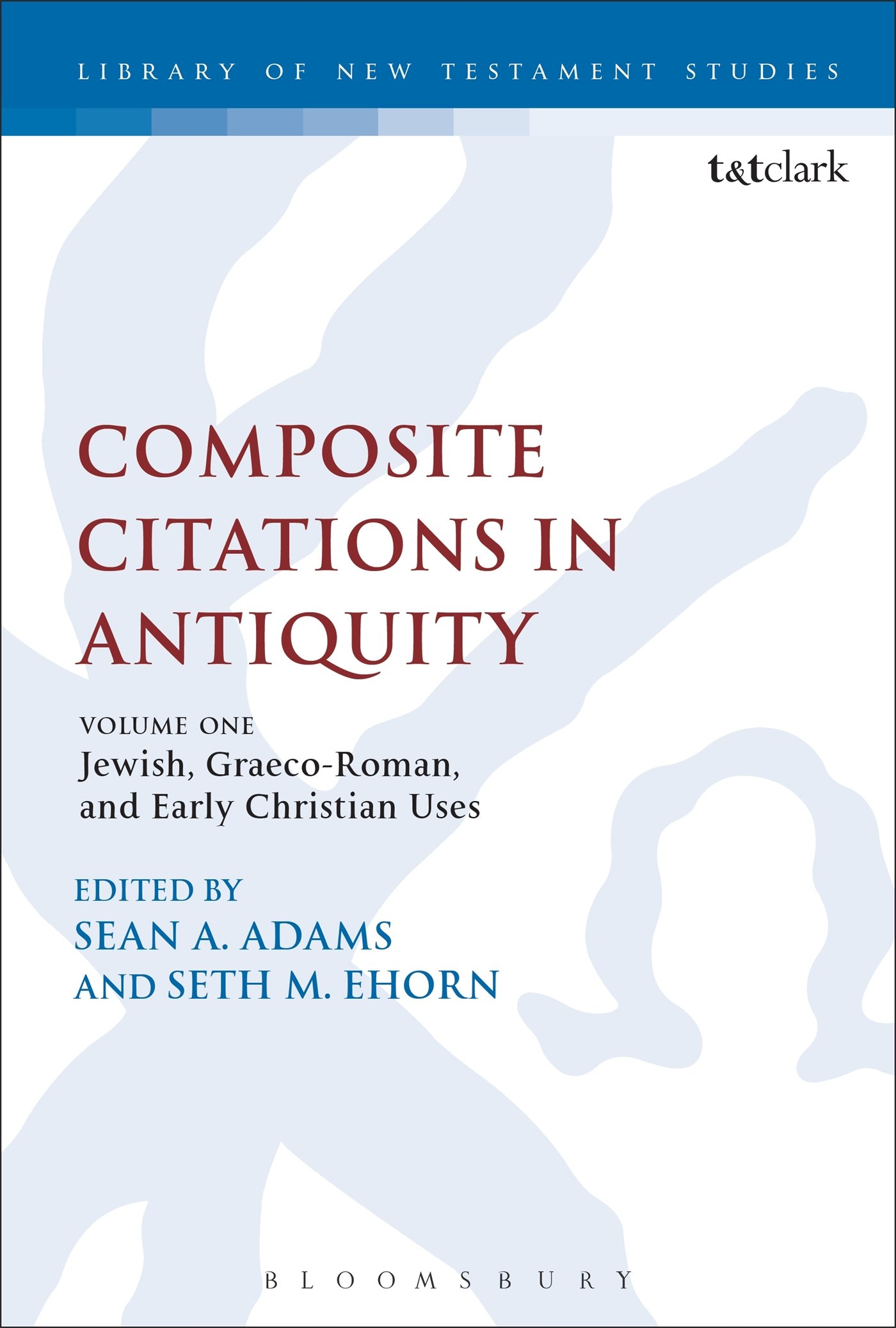 Composite Citations in Antiquity: Volume One: Jewish, Graeco-Roman, and Early Christian Uses (The Library of New Testament Studies, Band 1)
