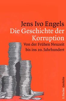 Die Geschichte der Korruption: Von der Frühen Neuzeit bis ins 20. Jahrhundert