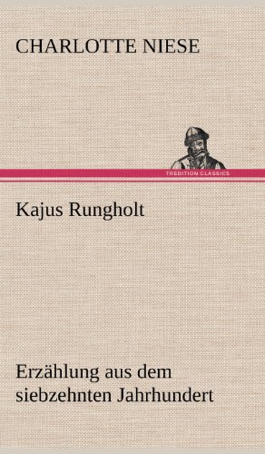 Kajus Rungholt: Erzählung aus dem siebzehnten Jahrhundert