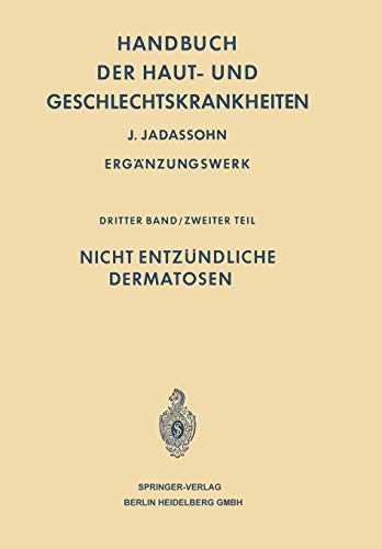 Handbuch der Haut- und Geschlechtskrankheiten: Nicht Entzündliche Dermatosen II (Handbuch der Haut- und Geschlechtskrankheiten. Ergänzungswerk, 3/2, Band 3)