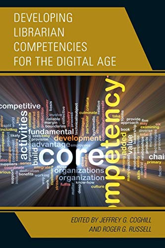 Developing Librarian Competencies for the Digital Age (Medical Library Association Books)