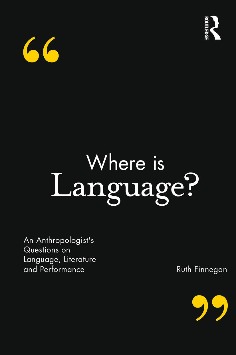 Where is Language?: An Anthropologist's Questions on Language, Literature and Performance (Criminal Practice Series)