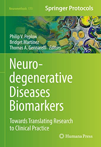 Neurodegenerative Diseases Biomarkers: Towards Translating Research to Clinical Practice (Neuromethods, 173, Band 173)