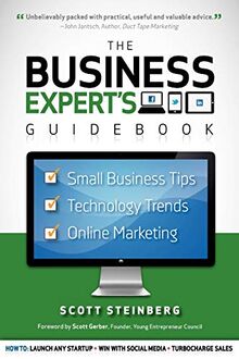 Business Expert's Guidebook: Small Business Tips, Technology Trends and Online Marketing