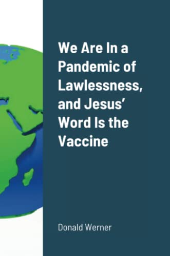 We Are In a Pandemic of Lawlessness, and Jesus’ Word Is the Vaccine