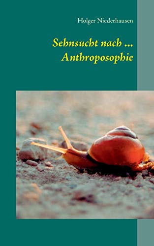 Sehnsucht nach ... Anthroposophie