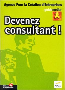 Devenez consultant ! (Editions Organisation)