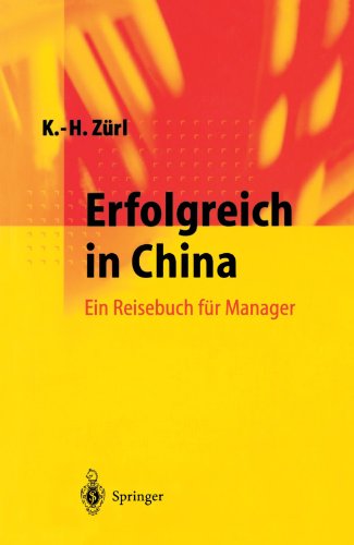 Erfolgreich in China: Ein Reisebuch für Manager (German Edition)