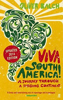 Viva South America!: A Journey Through a Surging Continent