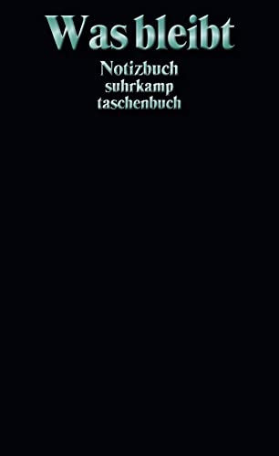 Was bleibt: Notizbuch suhrkamp taschenbuch