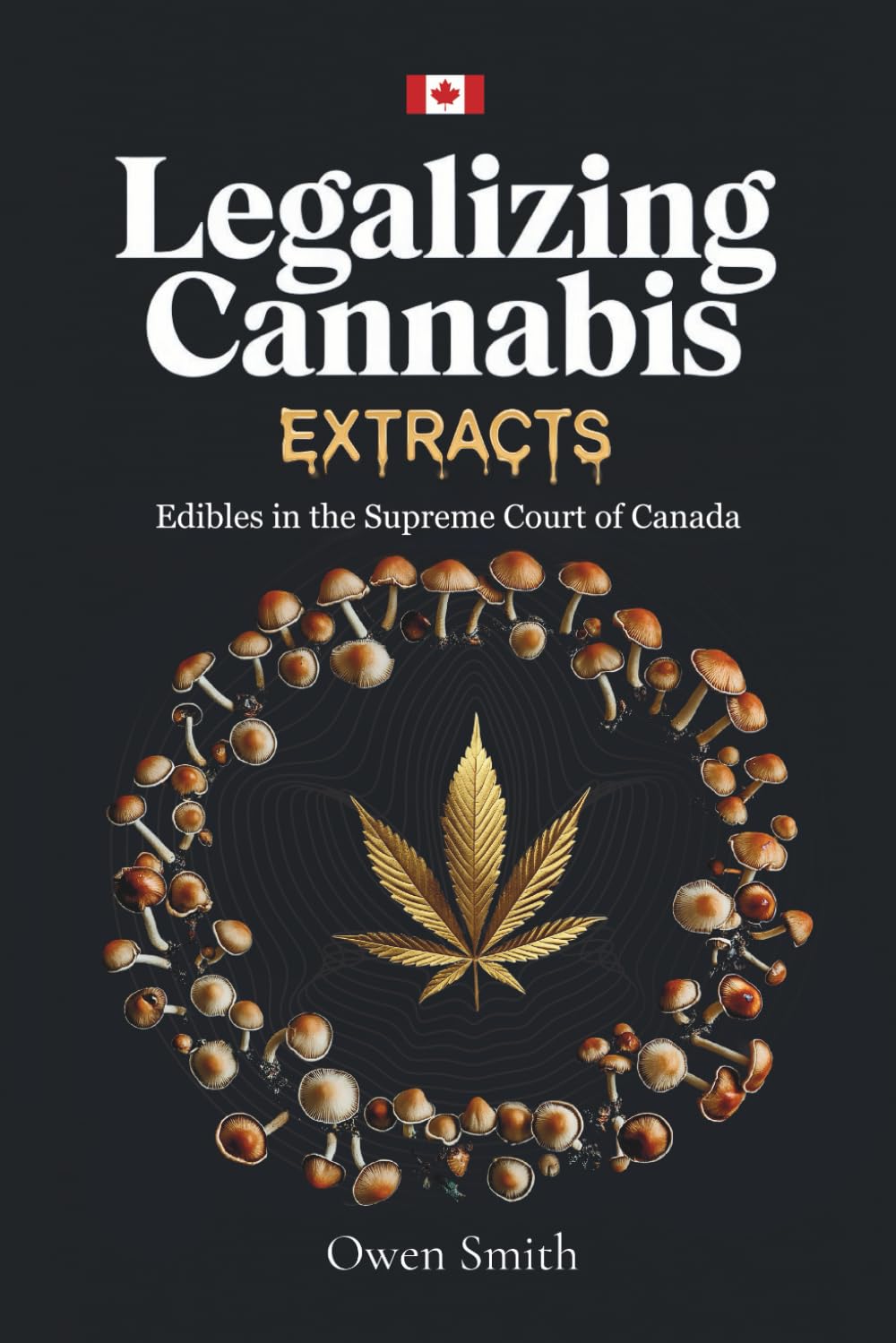 Legalizing Cannabis Extracts: A Journey to the Supreme Court of Canada