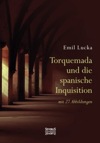 Torquemada und die spanische Inquisition: mit 27 Abbildungen