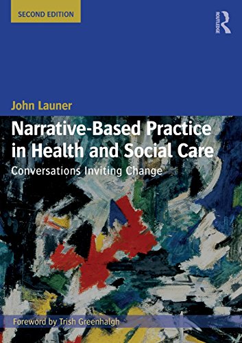 Narrative-Based Practice in Health and Social Care: Conversations Inviting Change