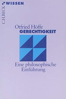 Gerechtigkeit: Eine philosophische Einführung (Beck'sche Reihe)