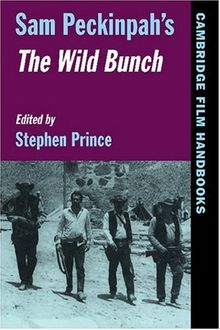 Sam Peckinpah's "The Wild Bunch" (Cambridge Film Handbooks)