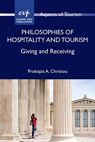 Philosophies of Hospitality and Tourism: Giving and Receiving (Aspects of Tourism, 91)