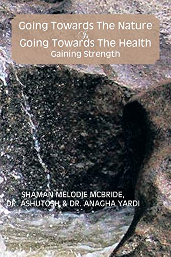 Going Towards the Nature is Going Towards the Health; Gaining Strength