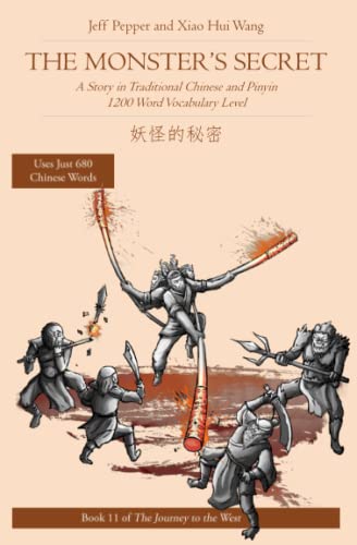 The Monster's Secret: A Story in Traditional Chinese and Pinyin, 1200 Word Vocabulary Level (Journey to the West in Traditional Chinese, Band 11)