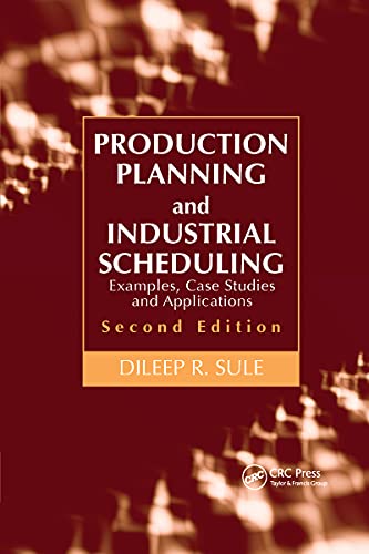 Production Planning and Industrial Scheduling: Examples, Case Studies and Applications