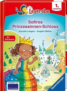 Safiras Prinzessinnen-Schloss - lesen lernen mit dem Leserabe - Erstlesebuch - Kinderbuch ab 6 Jahren - Lesen lernen 1. Klasse Jungen und Mädchen (Leserabe 1. Klasse) (Leserabe - 1. Lesestufe)