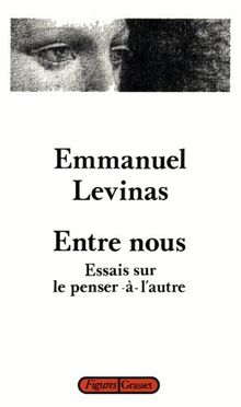 Entre nous : essais sur le penser-à-l'autre