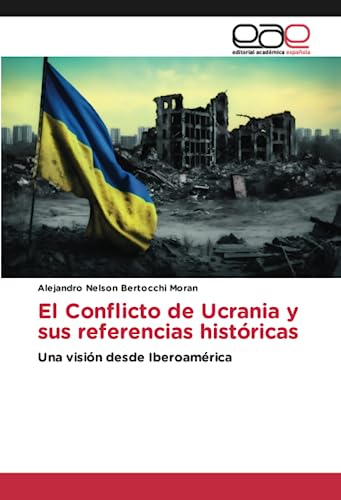 El Conflicto de Ucrania y sus referencias históricas: Una visión desde Iberoamérica