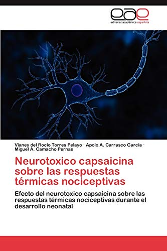 Neurotoxico capsaicina sobre las respuestas térmicas nociceptivas: Efecto del neurotoxico capsaicina sobre las respuestas térmicas nociceptivas durante el desarrollo neonatal