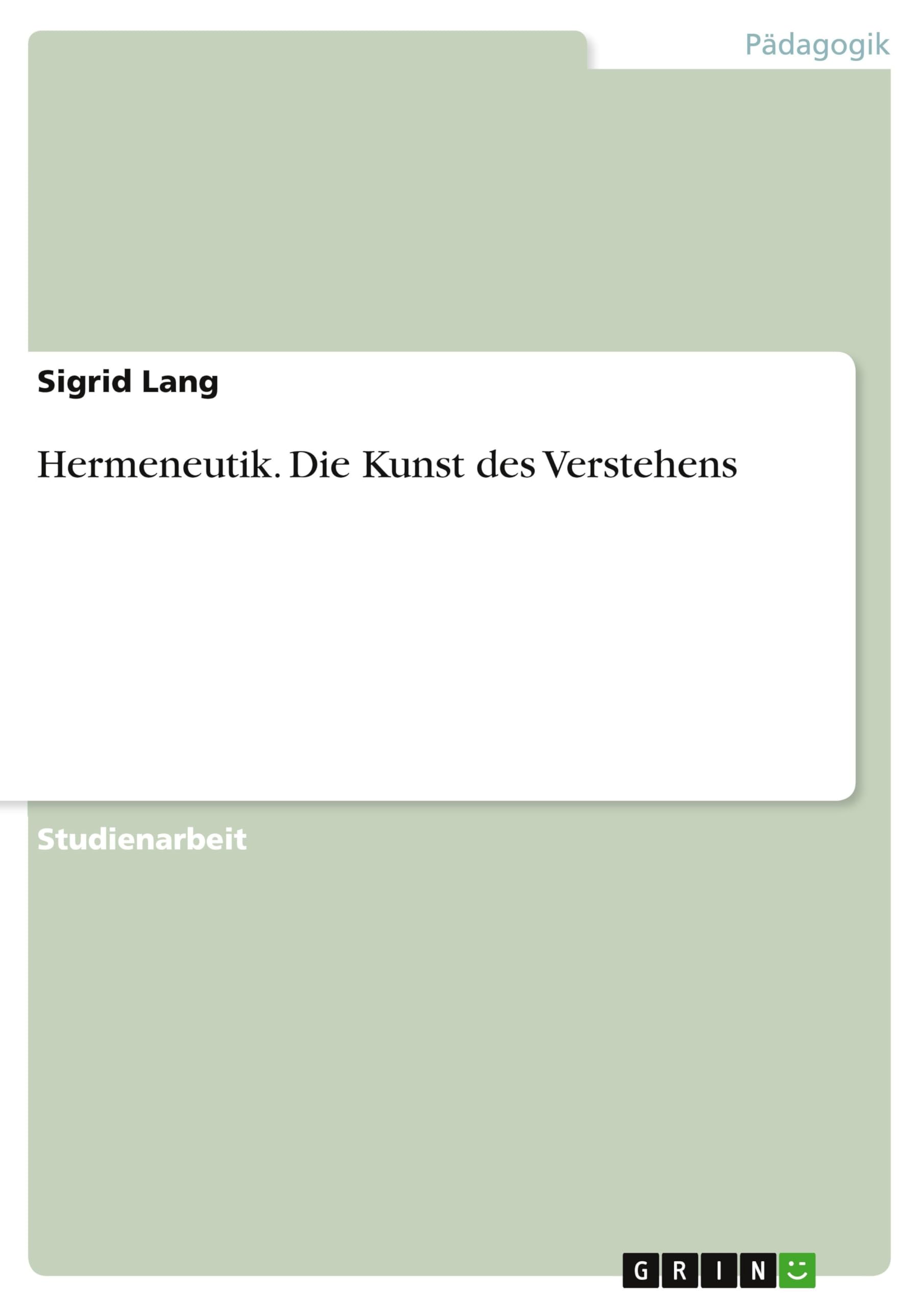 Hermeneutik. Die Kunst des Verstehens