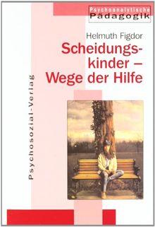 Scheidungskinder: Wege der Hilfe