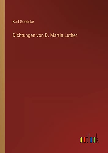 Dichtungen von D. Martin Luther