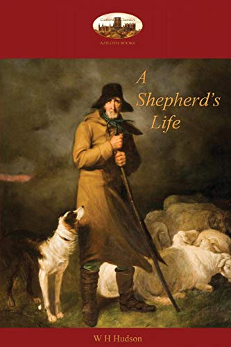 Hudson, William Henry A Shepherd's Life, Impressions Of The South Wiltshire Downs (Aziloth Books)
