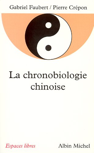 Chronobiologie Chinoise (la) (collections Spiritualites)