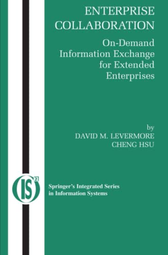 Enterprise Collaboration: On-Demand Information Exchange for Extended Enterprises (Integrated Series in Information Systems, Band 11)