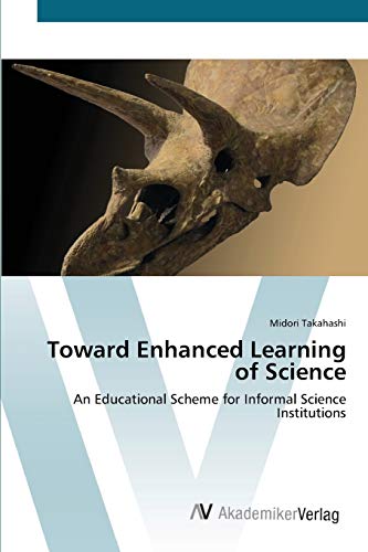 Toward Enhanced Learning of Science: An Educational Scheme for Informal Science Institutions