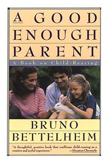 A Good Enough Parent: Book on Child Rearing