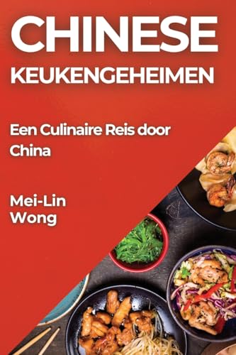 Chinese Keukengeheimen: Een Culinaire Reis door China