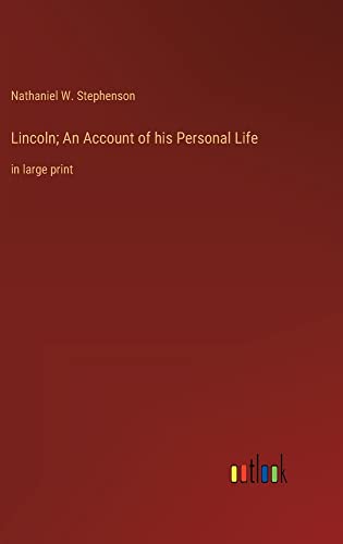 Lincoln; An Account of his Personal Life: in large print