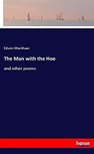 The Man with the Hoe: and other poems
