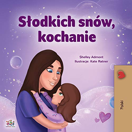 Sweet Dreams, My Love (Polish Children's Book) (Polish Bedtime Collection)