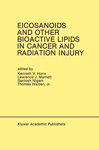 Eicosanoids and Other Bioactive Lipids in Cancer and Radiation Injury: Proceedings of the 1st International Conference October 11–14, 1989 Detroit, Michigan USA (Developments in Oncology, 67, Band 67)