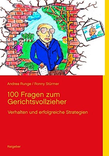 100 Fragen zum Gerichtsvollzieher: Umgang, Verhalten, erfolgreiche Strategien