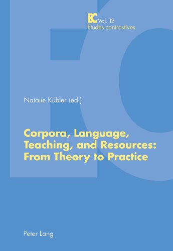 Corpora, Language, Teaching, and Resources: From Theory to Practice (Etudes contrastives)